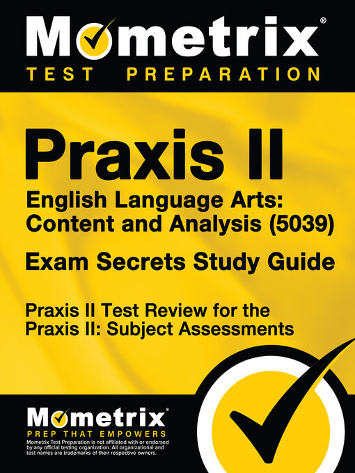 Title details for Praxis II English Language Arts: Content and Analysis (5039) Exam Secrets Study Guide by Praxis II Exam Secrets Test Prep Staff - Available